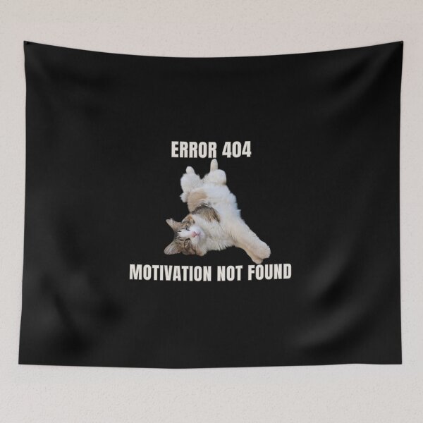 Item preview, Error 404 Motivation Not Found designed and sold by MB-CatPrints.