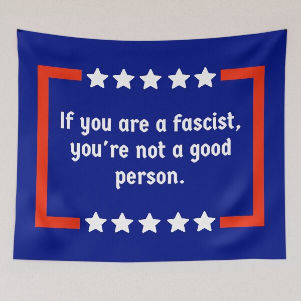 Item preview, If you are a fascist, you’re not a good person.  designed and sold by Rachel the Artist .
