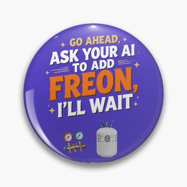 Item preview,  Go Ahead Ask Your AI To Add Freon I'll Wait — Funny HVAC T-Shirt designed and sold by tradeturtle.