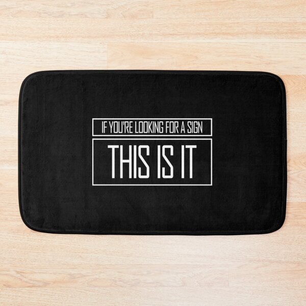 Item preview, If You're Looking For A Sign This Is It Funny Quote designed and sold by shirt-o-mat.