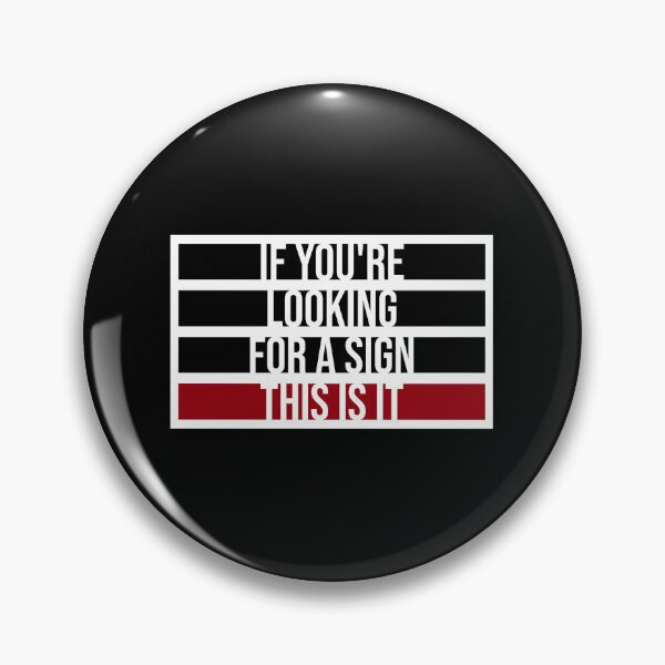 Item preview, If You're Looking For A Sign This Is It Funny Quote designed and sold by shirt-o-mat.