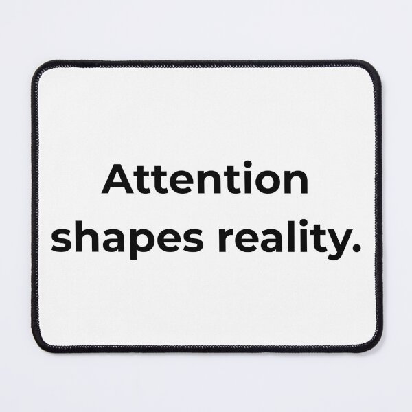 Item preview, Attention shapes reality. designed and sold by MPSTUDIOPL.