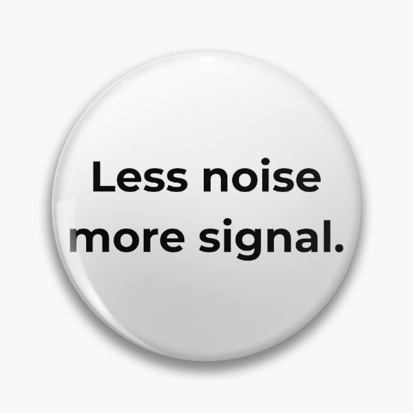 Item preview, Less noise more signal. designed and sold by MPSTUDIOPL.