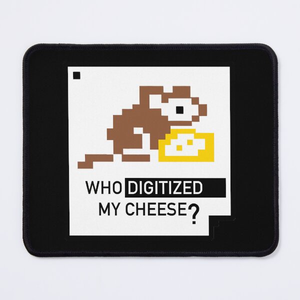Item preview, Who digitized my cheese? designed and sold by Moko7.