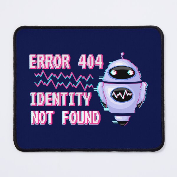 Item preview, ERROR 404: Identity Not Found designed and sold by BluedarkArt.