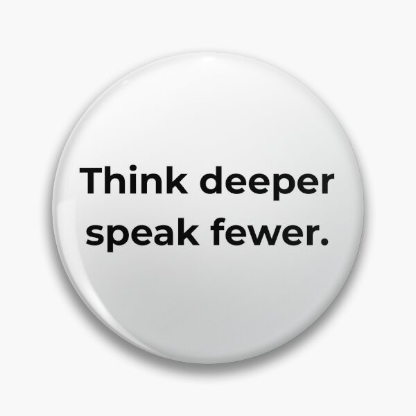 Item preview, Think deeper speak fewer. designed and sold by MPSTUDIOPL.