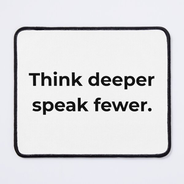 Item preview, Think deeper speak fewer. designed and sold by MPSTUDIOPL.