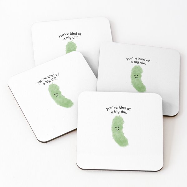 Item preview, you're kind of a big dill. designed and sold by 4v3ryy.