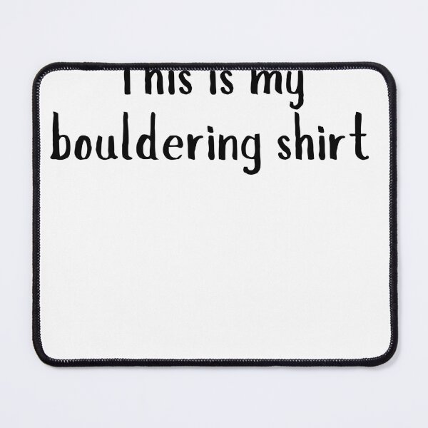 Item preview, This is my bouldering shirt designed and sold by NanuWear.