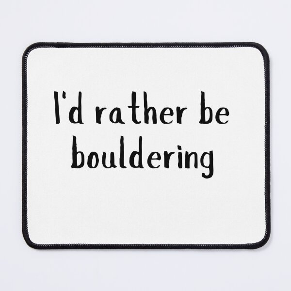 Item preview, I'd rather be bouldering designed and sold by NanuWear.