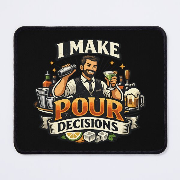 Item preview, I Make Pour Decisions - Funny Bartender Drinking Pun designed and sold by SidTastic .
