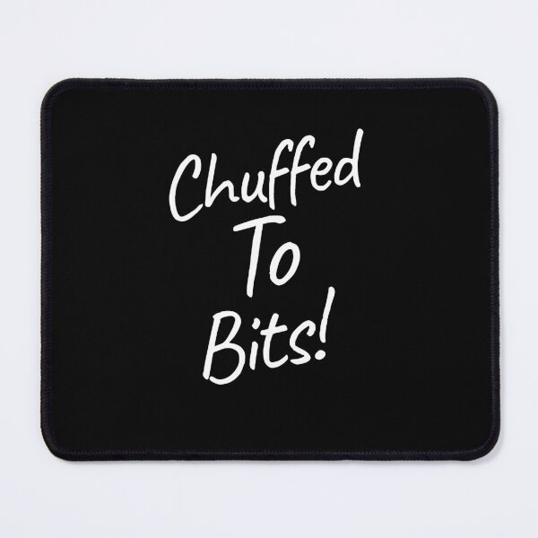Item preview, Chuffed to Bits – Funny British Slang designed and sold by TalkTee Me.