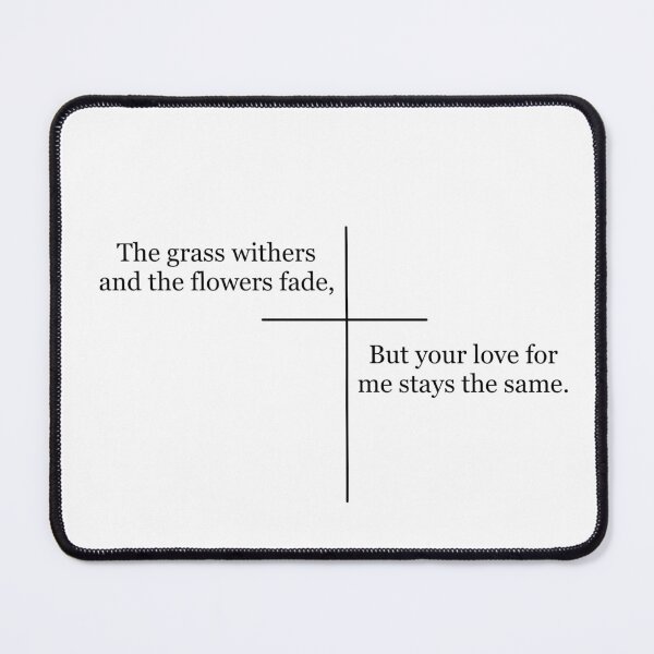 Item preview, The Grass Withers & Flowers Fade But Your Love Stays the Same | Christian Bible Quote designed and sold by The Prose Atelier.