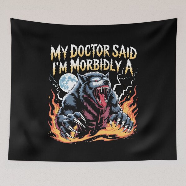 Item preview, My Doctor Said I'm Morbidly A Beast Funny Werewolf Pun Humor designed and sold by Redgiant87x.