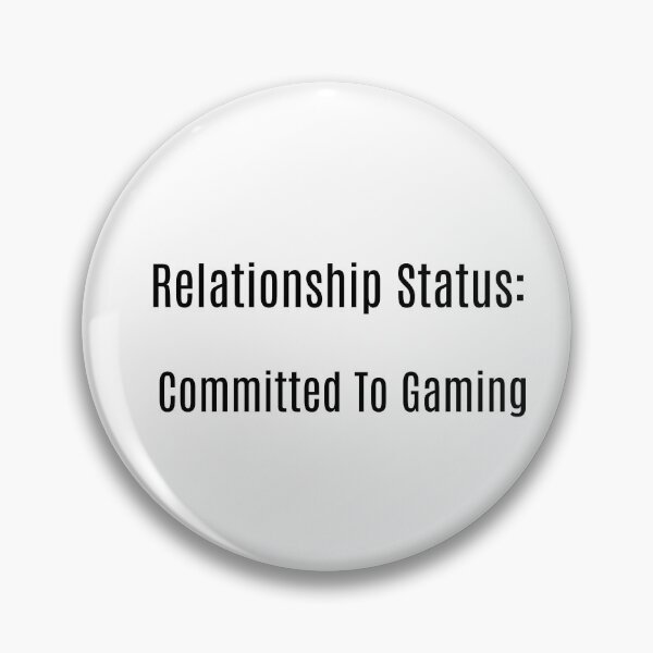 Item preview, Relationship Status: Committed to Gaming designed and sold by NanuWear.