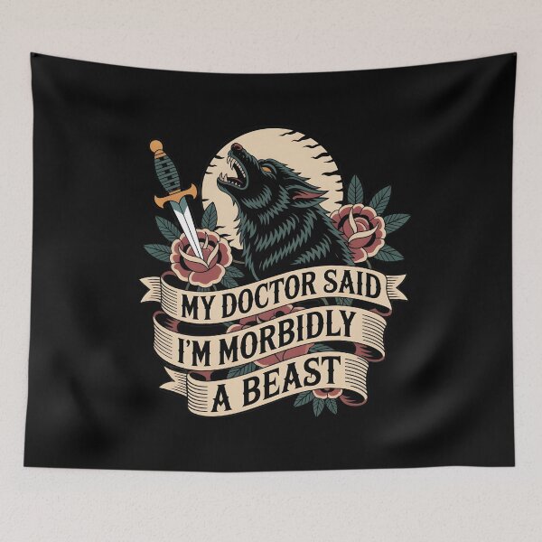 Item preview, My Doctor Said I'm Morbidly A Beast Alpha Wolf Meme Funny Saying designed and sold by Redgiant87x.