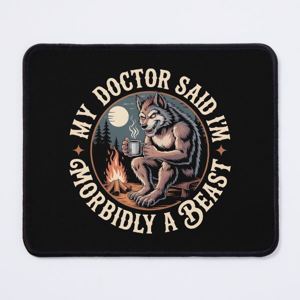 Item preview, My Doctor Said I'm Morbidly A Beast Funny Werewolf Meme with Pun Humor designed and sold by Redgiant87x.