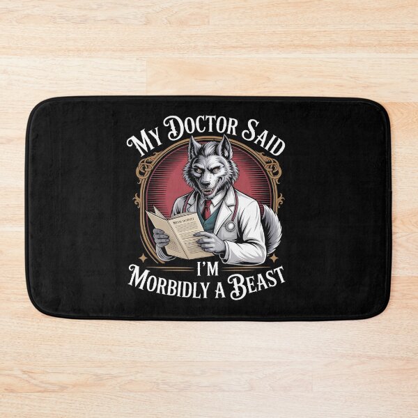 Item preview, My Doctor Said I'm Morbidly A Beast Savage Alpha Wolf Meme Design designed and sold by Redgiant87x.