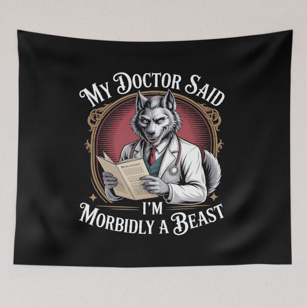 Item preview, My Doctor Said I'm Morbidly A Beast Savage Alpha Wolf Meme Design designed and sold by Redgiant87x.