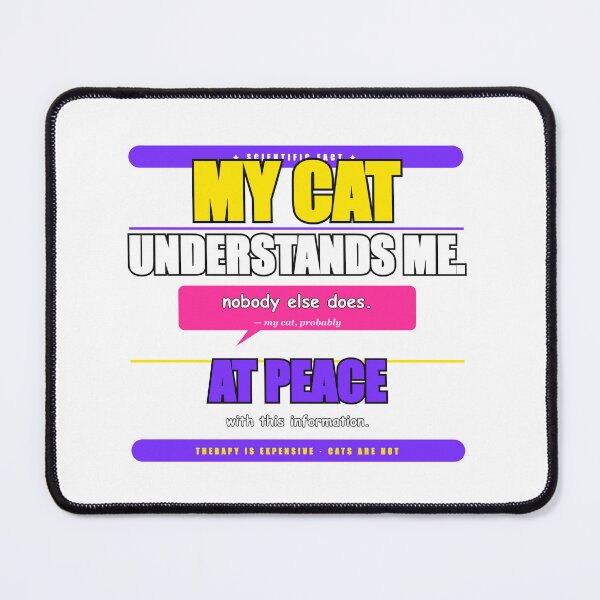 Item preview, My Cat Understands Me Nobody Else Does Funny Cat Gift designed and sold by Mega-Shopping.