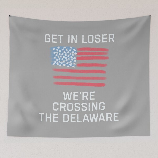 Item preview, Get In Loser We're Crossing The Delaware Funny Gift For History Nerds designed and sold by WearFine.