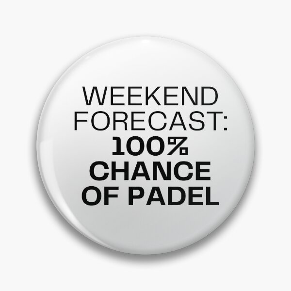 Item preview, Weekend forecast : 100% Padel  designed and sold by NanuWear.