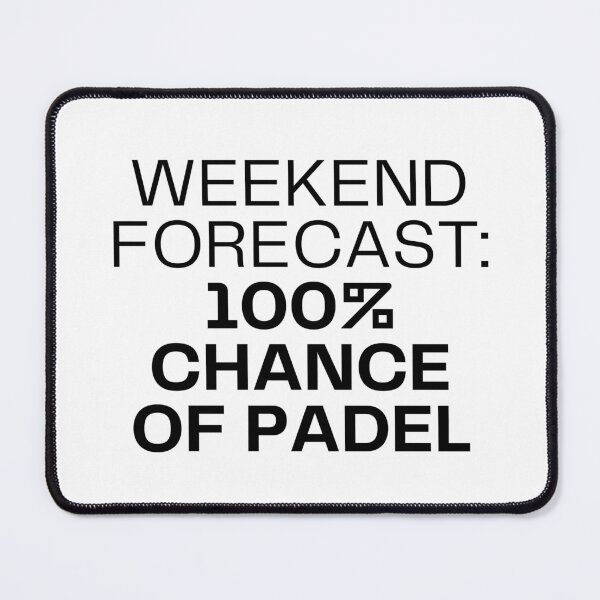 Item preview, Weekend forecast : 100% Padel designed and sold by NanuWear.