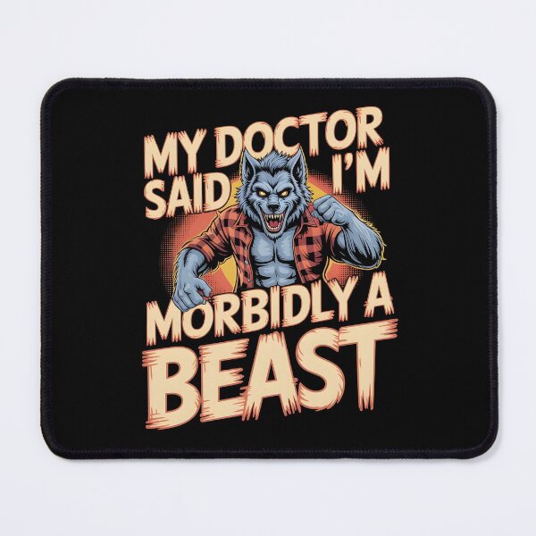 Item preview, My Doctor Said I'm Morbidly A Beast Funny Alpha Wolf Meme designed and sold by Redgiant87x.