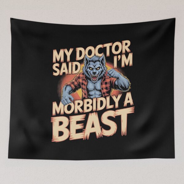 Item preview, My Doctor Said I'm Morbidly A Beast Funny Alpha Wolf Meme designed and sold by Redgiant87x.