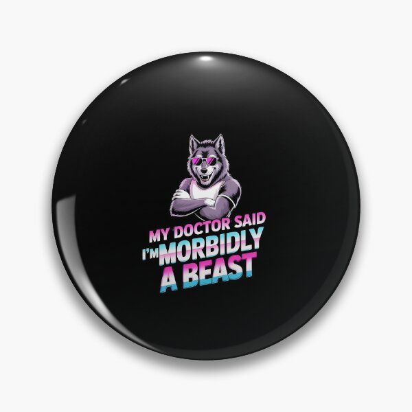 Item preview, My Doctor Said I'm Morbidly A Beast Funny Saying Inspired by Alpha Wolf Meme designed and sold by Redgiant87x.