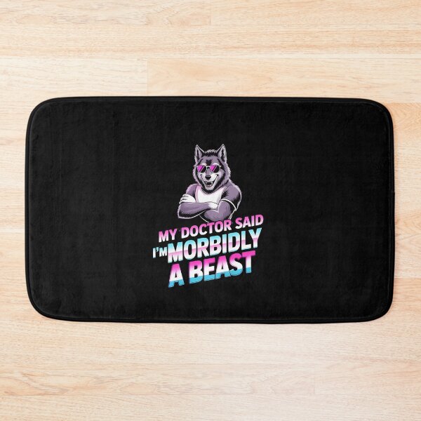 Item preview, My Doctor Said I'm Morbidly A Beast Funny Saying Inspired by Alpha Wolf Meme designed and sold by Redgiant87x.