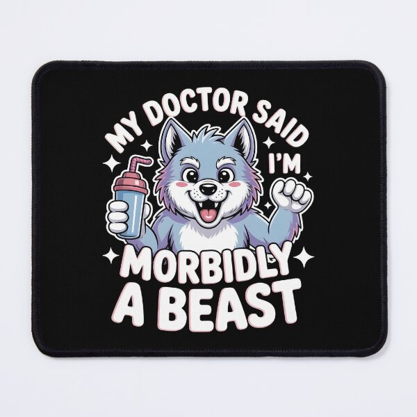 Item preview, My Doctor Said I'm Morbidly A Beast Dark Humor Werewolf Meme Design designed and sold by Redgiant87x.