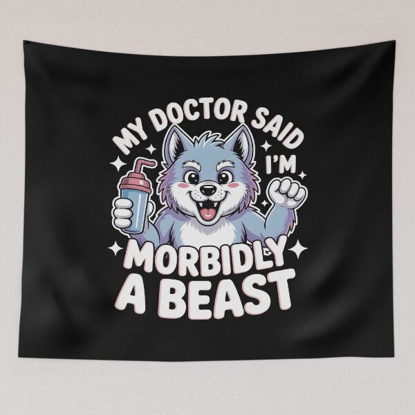 Item preview, My Doctor Said I'm Morbidly A Beast Dark Humor Werewolf Meme Design designed and sold by Redgiant87x.
