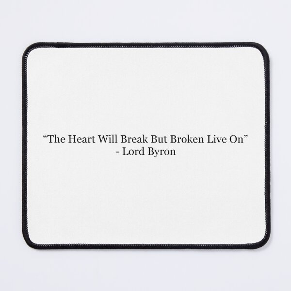 Item preview, The Heart Will Break But Broken Live On | Lord Byron Quote | Dark Literary Aesthetic designed and sold by The Prose Atelier.