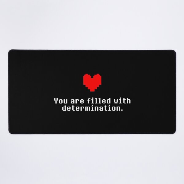 Item preview, You Are Filled With Determination designed and sold by TheMagicIcon.
