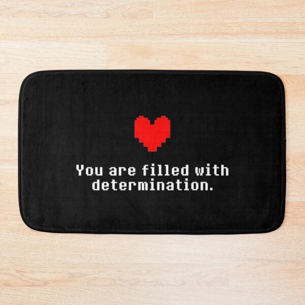 Item preview, You Are Filled With Determination designed and sold by TheMagicIcon.