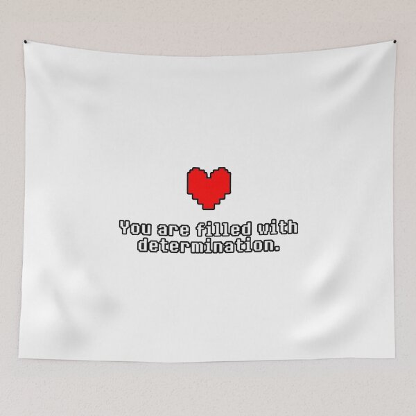 Item preview, You Are Filled With Determination designed and sold by TheMagicIcon.