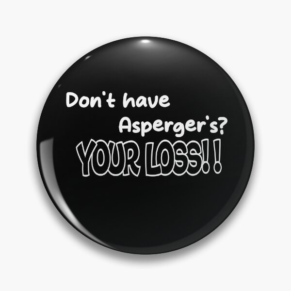Item preview, Don't Have Asperger's...Your Loss! designed and sold by MBCreations88.