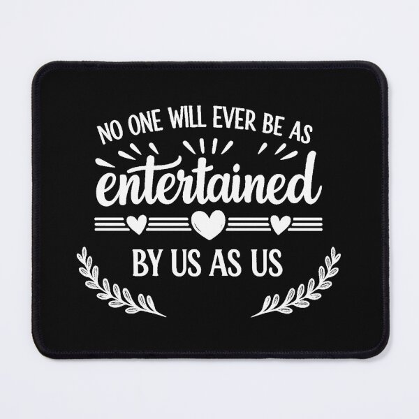 Item preview, no one will ever be as entertained by us as us,Bestie Gift, Best Friend  designed and sold by CloudyPress.