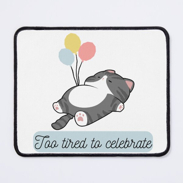 Item preview, Too Tired to Celebrate – Sleepy Cat Cozy Mood Design designed and sold by Art IN Pack.
