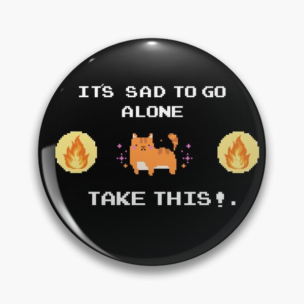Item preview,  its sad to go alone, take this!! designed and sold by samuzai.