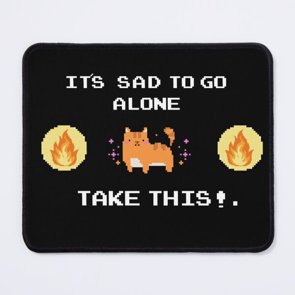 Item preview,  its sad to go alone, take this!! designed and sold by samuzai.