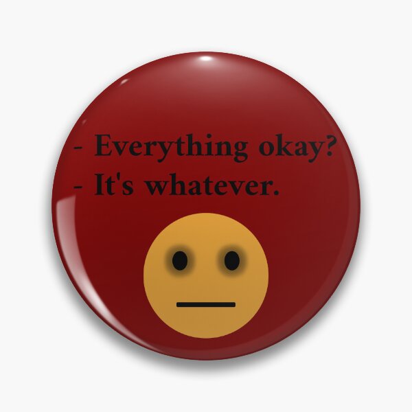 Item preview, Everything okay_It's whatever_1E designed and sold by ART-OF-ORION.