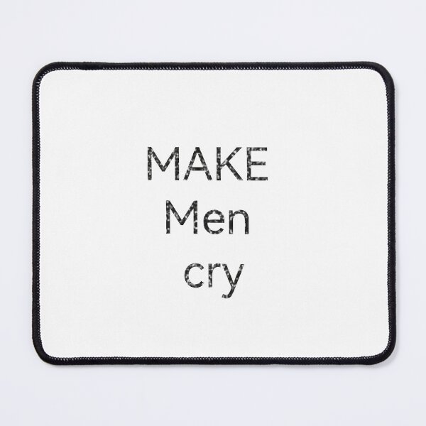 Item preview, MAKE Men cry  designed and sold by Kasia1987t.