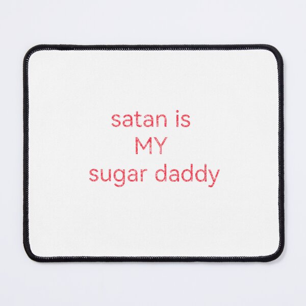 Item preview, satan is my sugar daddy designed and sold by Kasia1987t.
