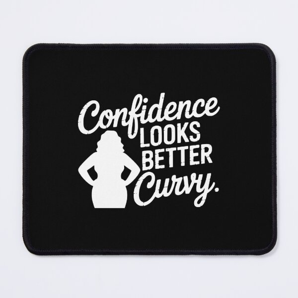 Item preview, Confidence Looks Better Curvy designed and sold by theartfulaspie.