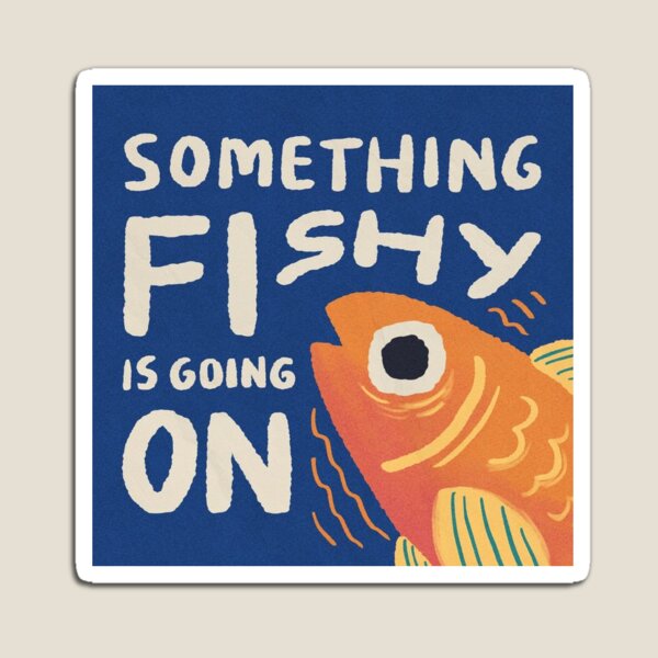 Item preview, something fishy is going on designed and sold by ellahelena1.