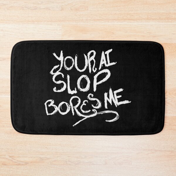 Item preview, Your AI Slop Bores Me designed and sold by JoseloRochaArt.