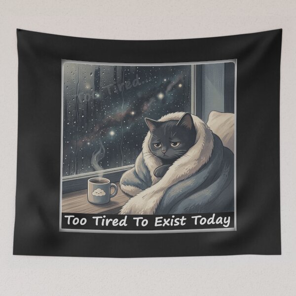 Item preview, Too Tired To Exist Today designed and sold by QuietNovaShop.