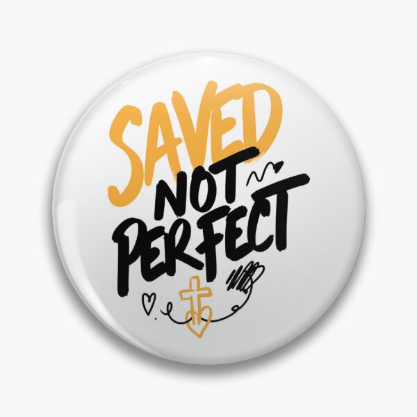 Item preview, Saved Not Perfect Christian Faith Art designed and sold by IslandTyped.